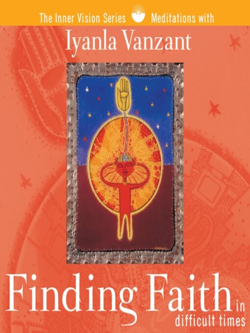 Title details for Finding Faith in Difficult Times by Iyanla Vanzant - Available